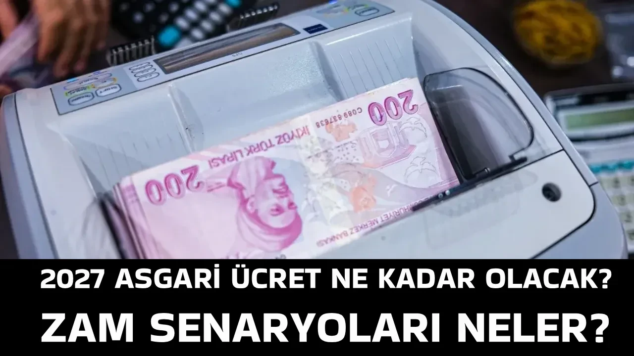Asgari ücret ne kadar olacak? 2027 asgari ücret zam senaryoları: Yüzde 25, 30 ve 35 zam gelirse asgari ücret ne kadar olur? 