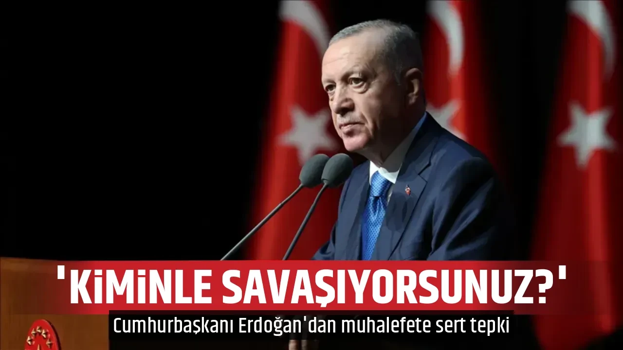 'KİMİNLE SAVAŞIYORSUNUZ?'