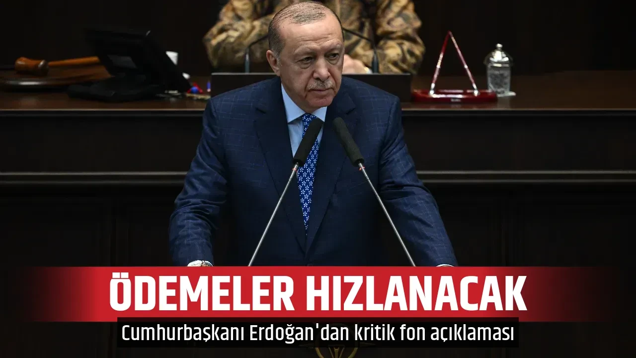 ÖDEMELER HIZLANACAK 