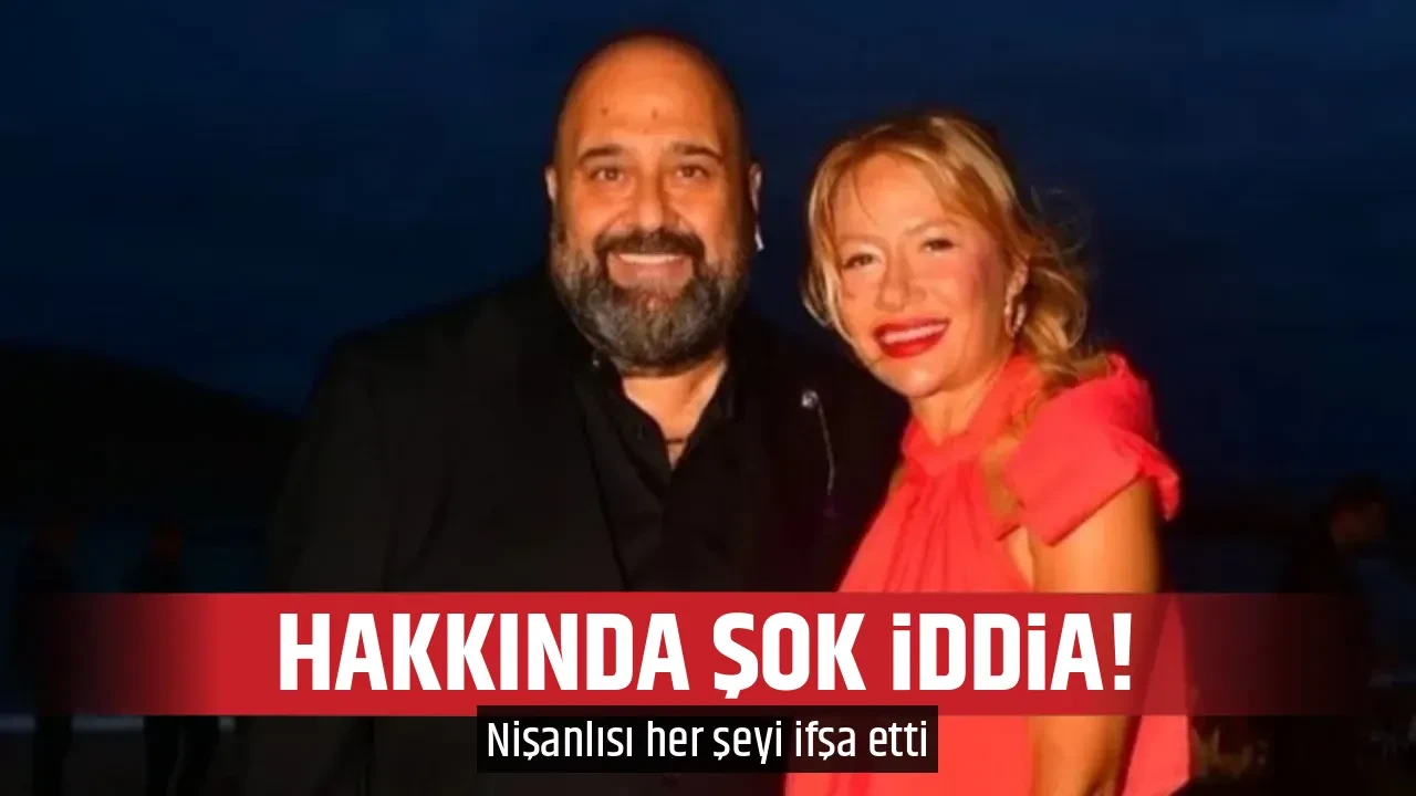 HAKKINDA ŞOK İDDİA! 
