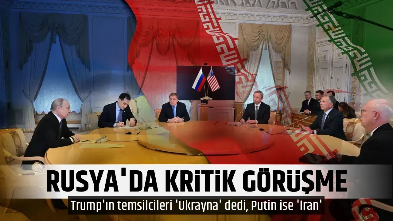 RUSYA'DA KRİTİK GÖRÜŞME