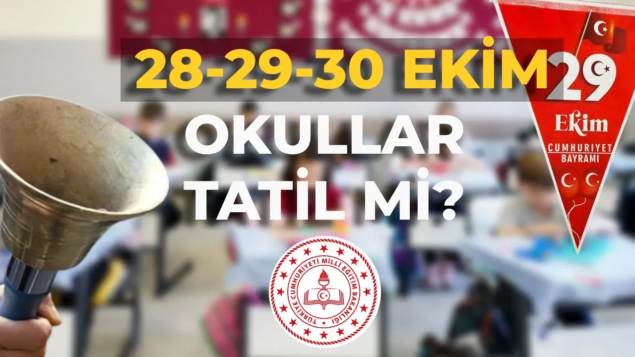  28-29-30 Ekim okullar tatil mi? 29 Ekim Cumhuriyet Bayramı tatili okullar 3 gün tatil mi oldu?