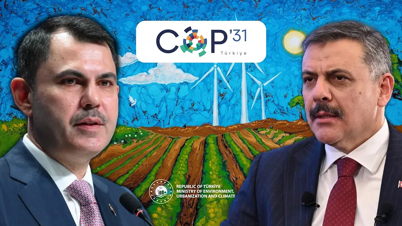 Dünyanın gözü COP31 Zirvesi'nde! Bakanlar Kurum ve Çiftçi'den önemli mesajlar: 4 milyar dolarlık ekonomik hareketlilik