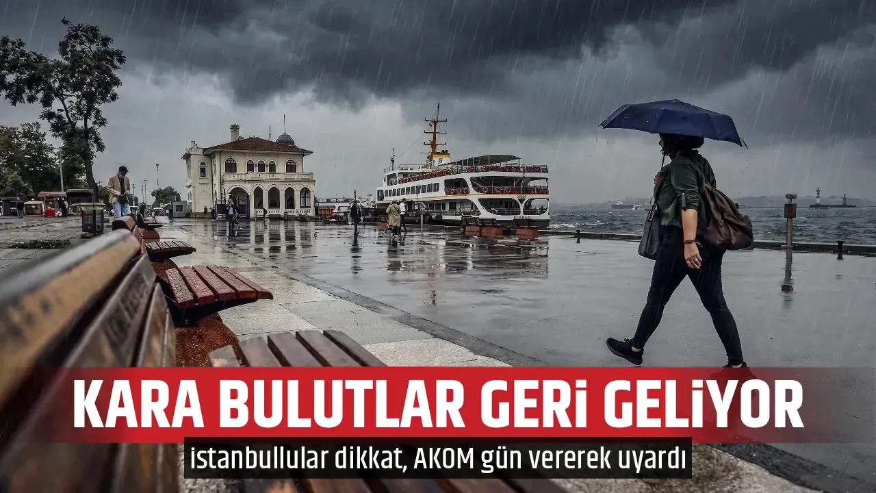 KARA BULUTLAR GERİ GELİYOR