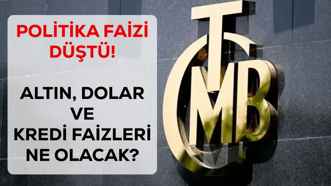 Politika faizi düşerse ne olur, kredi faizleri düşer mi? Altın ve dolara etkisi!