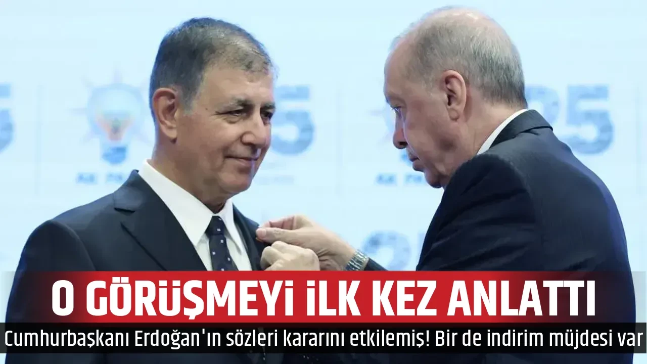 O GÖRÜŞMEYİ İLK KEZ ANLATTI