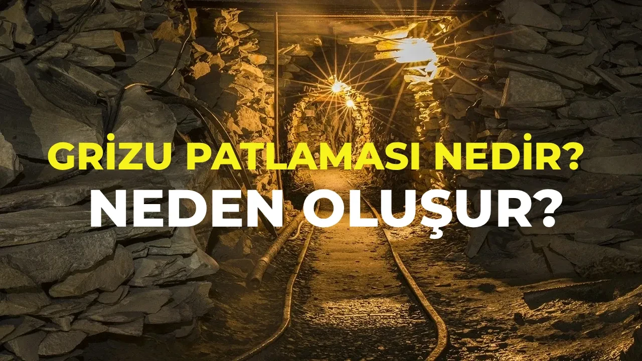 Griuzu patlaması nedir, neden olur? Grizu ne demek, ne anlama geliyor?