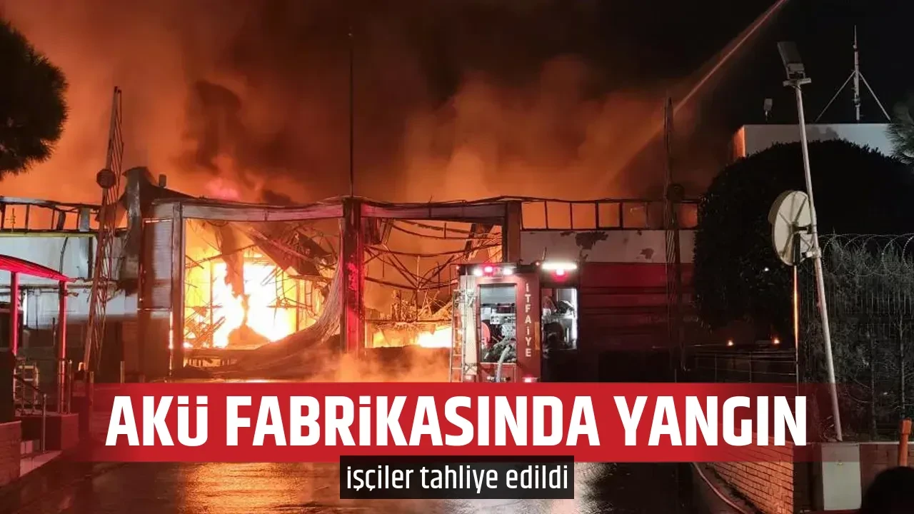 AKÜ FABRİKASINDA YANGIN 
