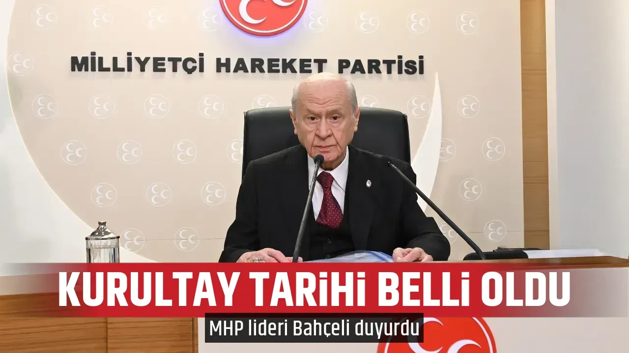 KURULTAY TARİHİ BELLİ OLDU