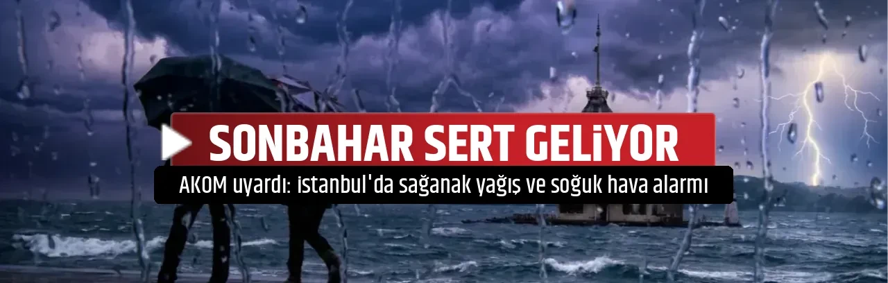 SONBAHAR SERT GELİYOR