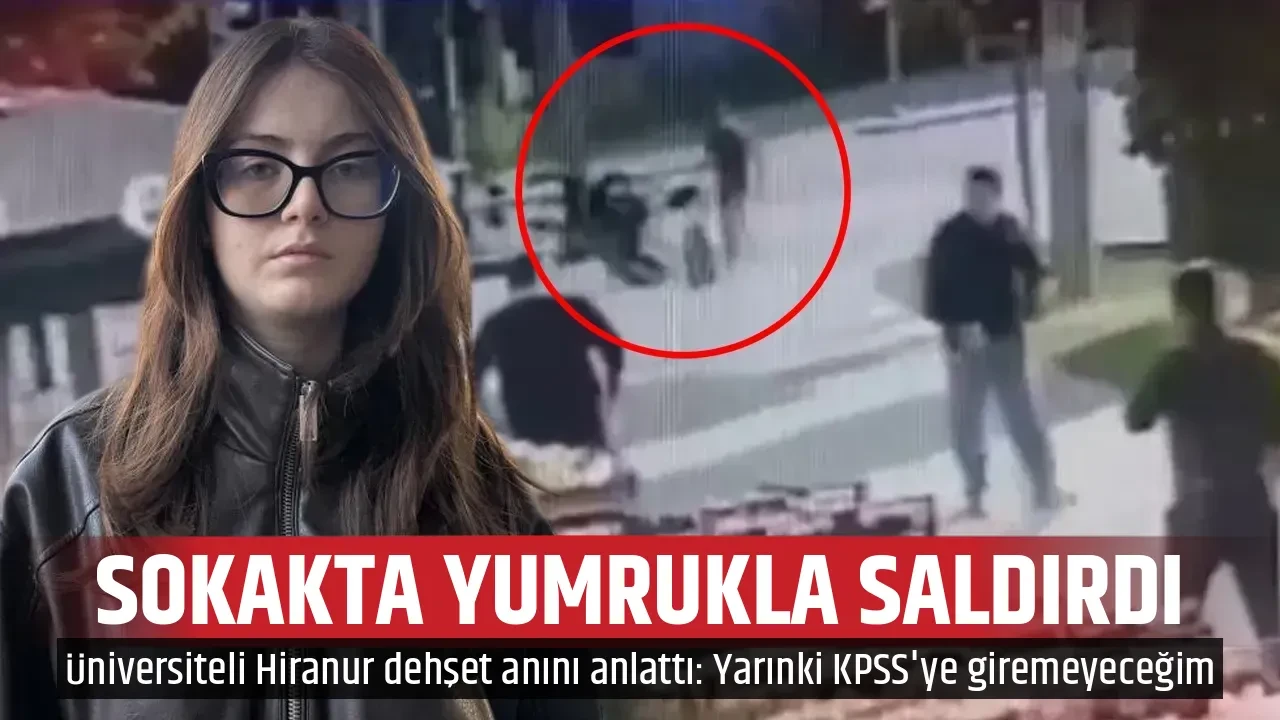 SOKAKTA YUMRUKLA SALDIRDI