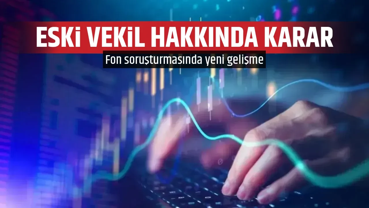 ESKİ VEKİL HAKKINDA KARAR