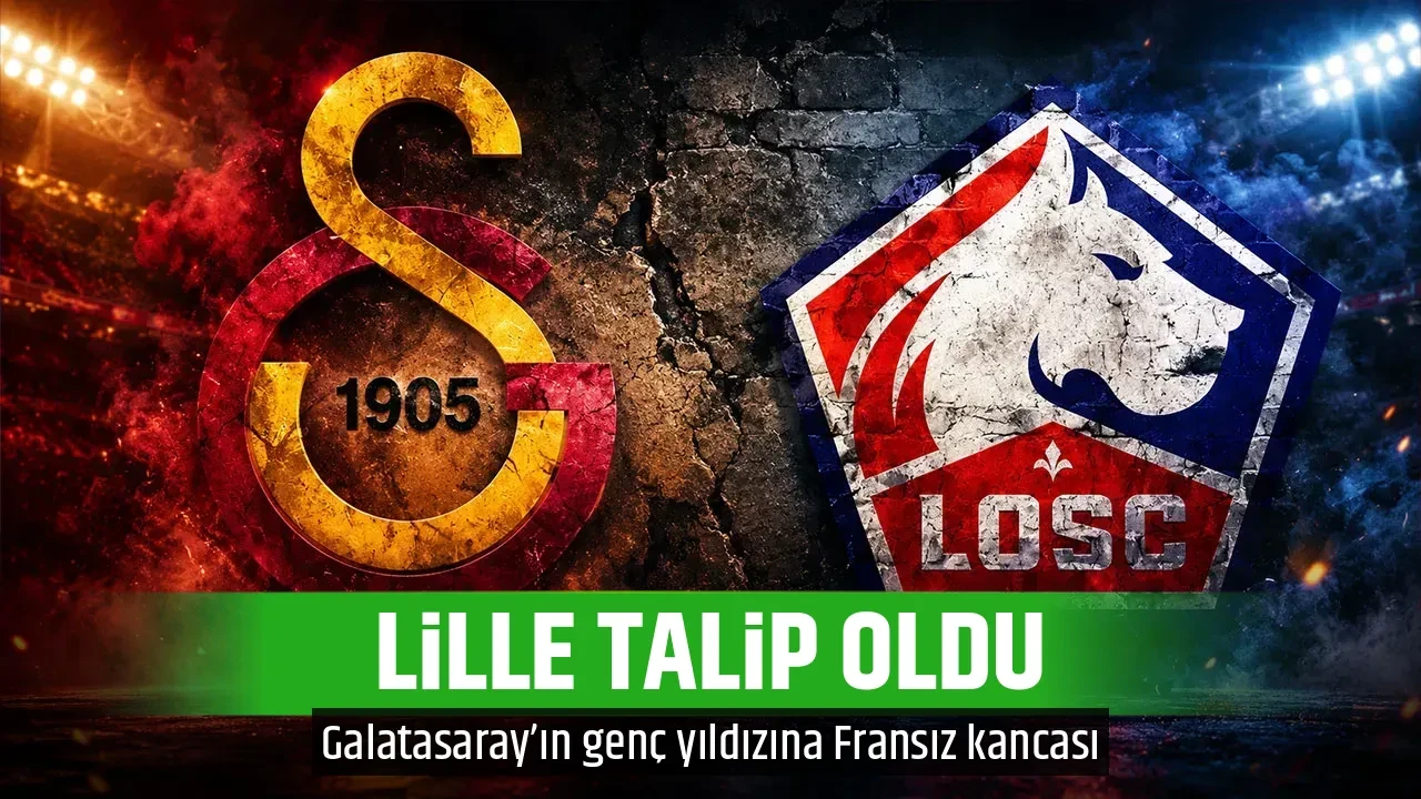 LİLLE TALİP OLDU
