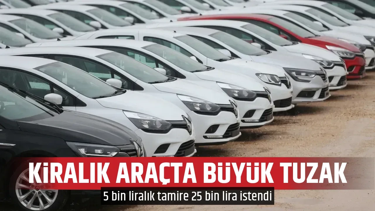KİRALIK ARAÇTA BÜYÜK TUZAK