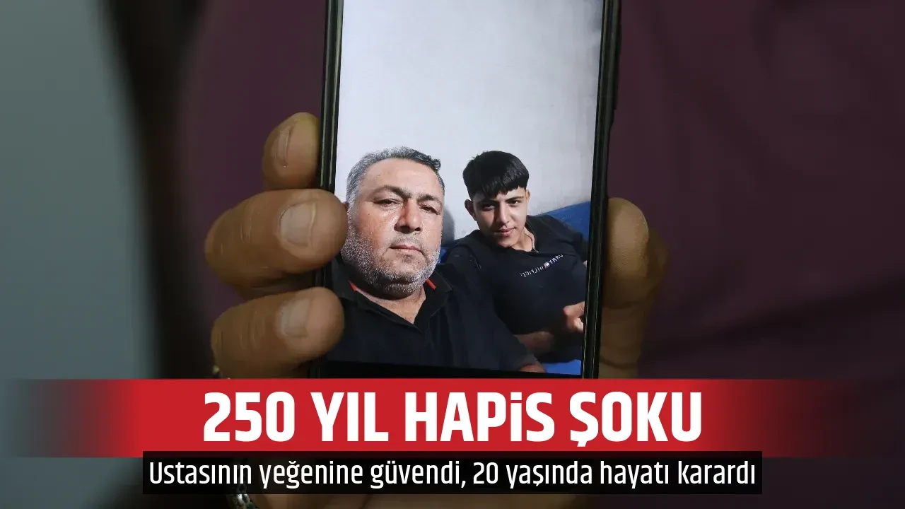 250 YIL HAPİS ŞOKU