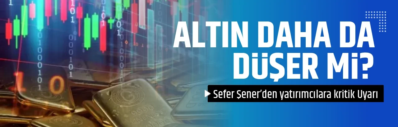 ALTIN DAHA DA   DÜŞER Mİ?