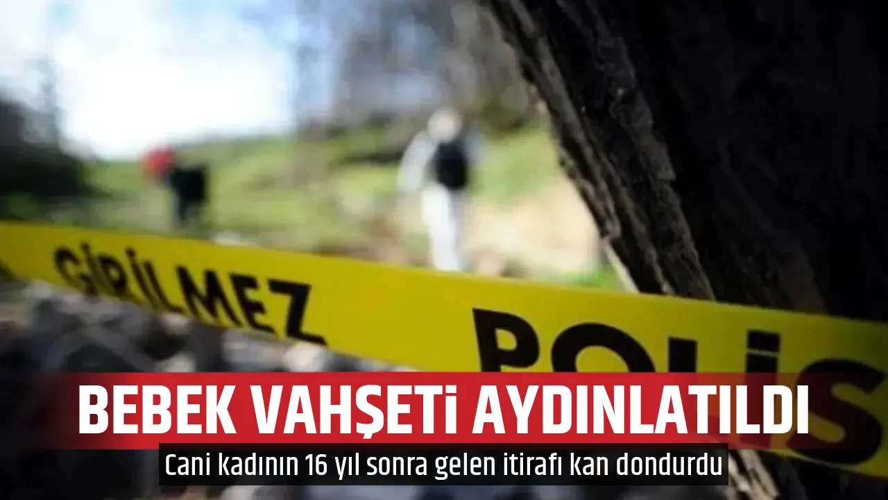 BEBEK VAHŞETİ AYDINLATILDI