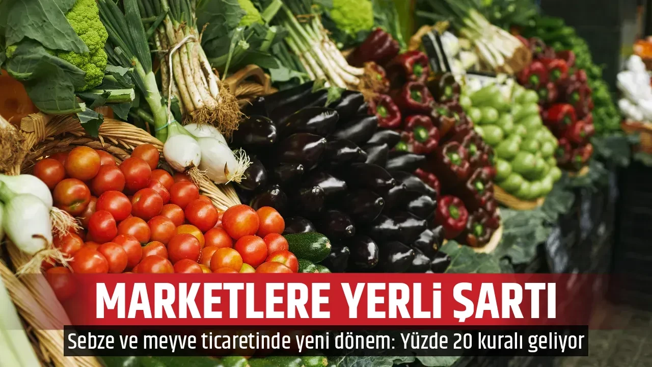 MARKETLERE YERLİ ŞARTI
