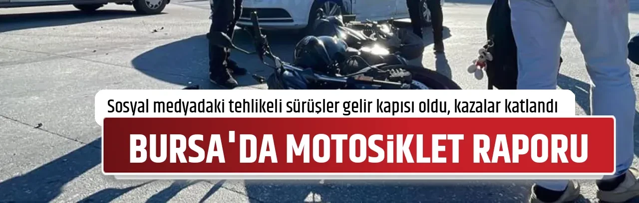 BURSA'DA MOTOSİKLET RAPORU