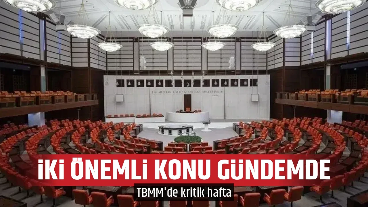 İKİ ÖNEMLİ KONU GÜNDEMDE