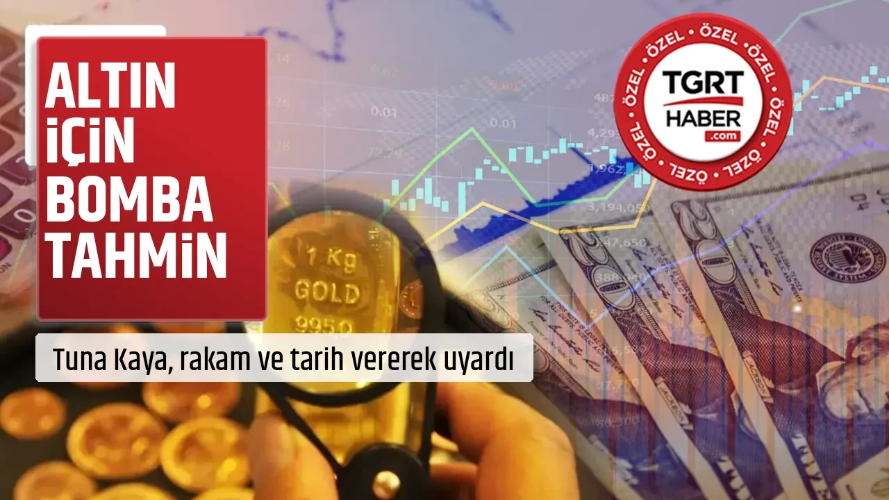 ALTIN İÇİN BOMBA TAHMİN