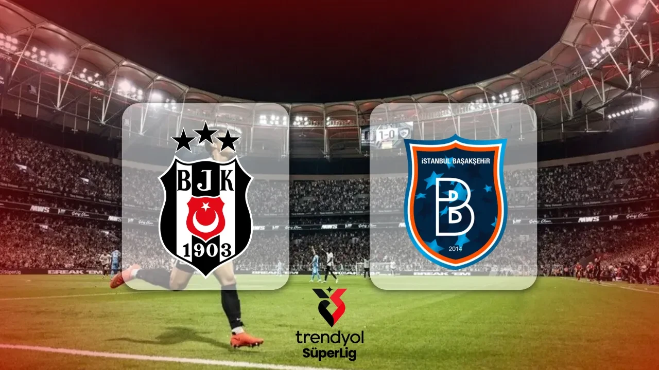Beşiktaş Başakşehir CANLI nereden izlenir? Maç başlıyor