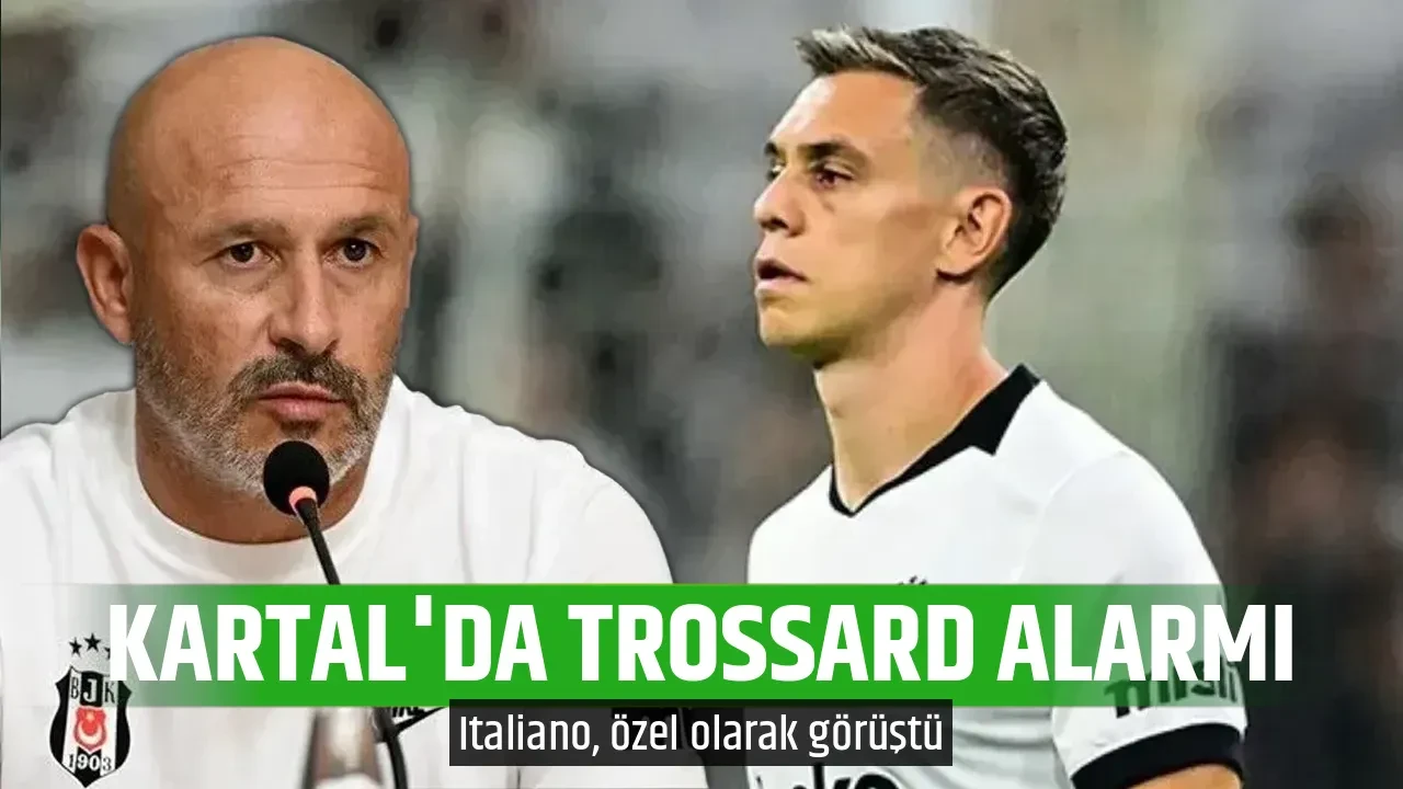 KARTAL'DA TROSSARD ALARMI