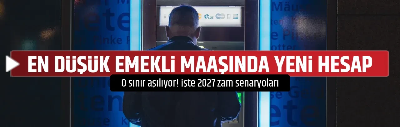 EN DÜŞÜK EMEKLİ MAAŞINDA YENİ HESAP 