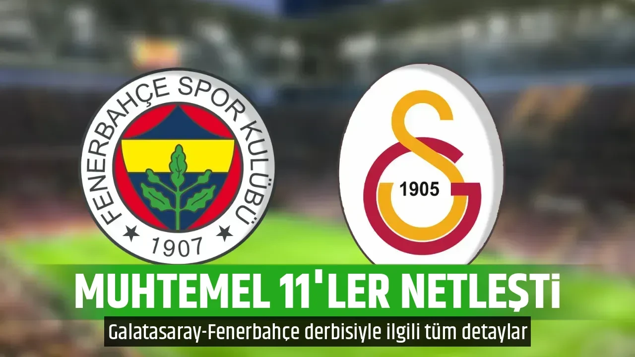 MUHTEMEL 11'LER NETLEŞTİ