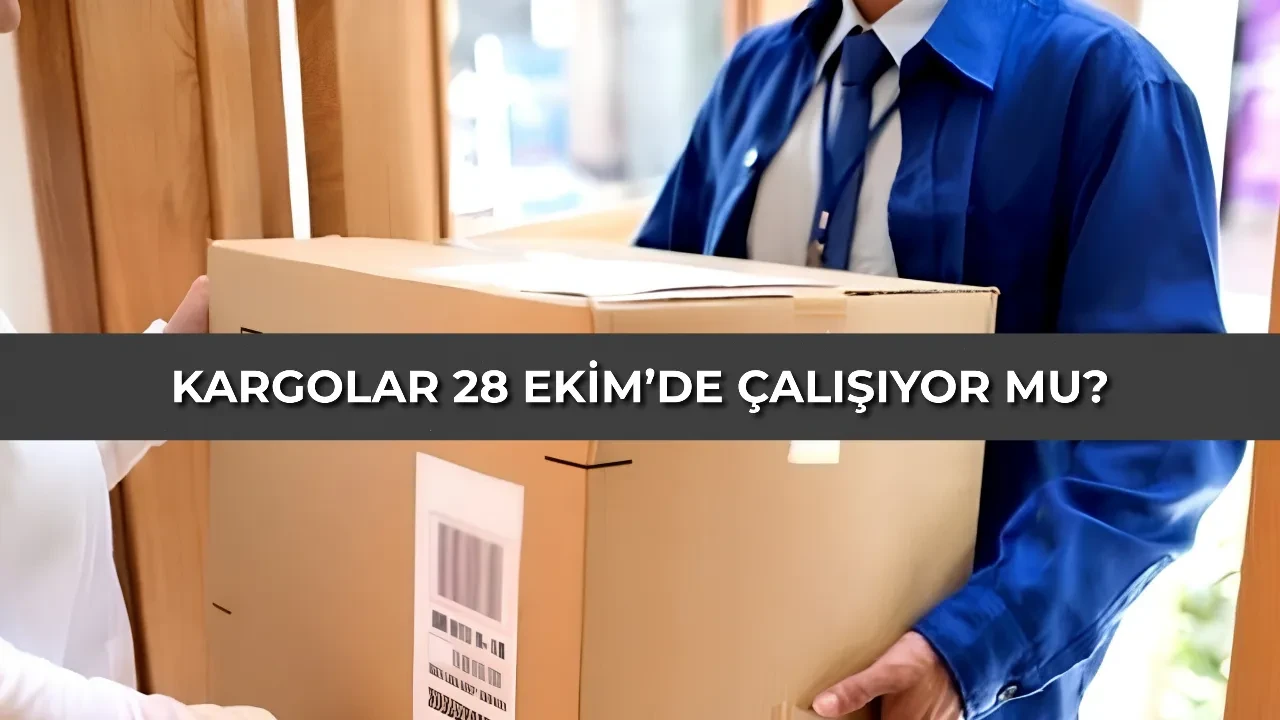 28 Ekim'de kargolar çalışacak mı? Yarım gün resmi tatilde kargolar çalışıyor mu? 28 Ekim'de kargolar saat kaça kadar açık?