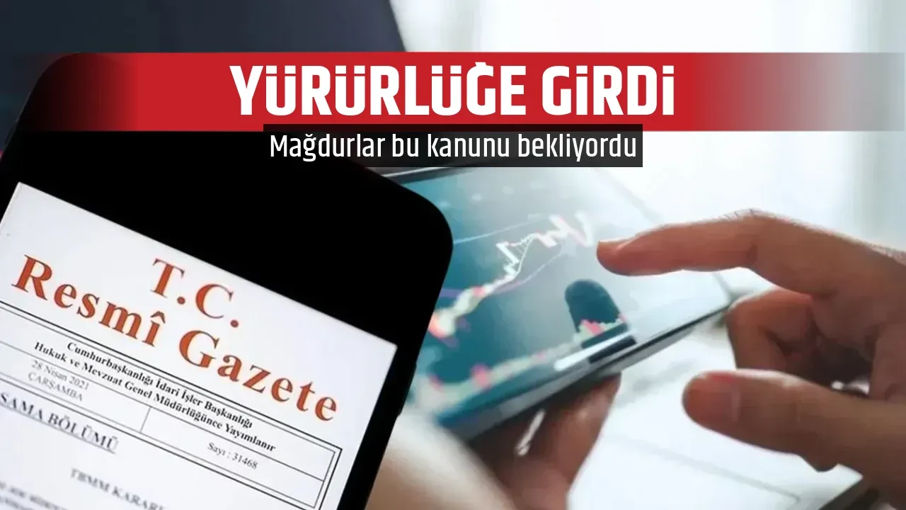 YÜRÜRLÜĞE GİRDİ