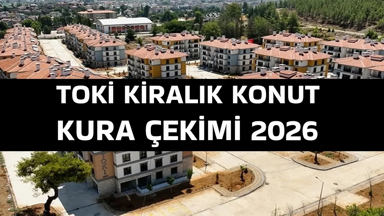 TOKİ kiralık konut kura çekimi 2026! Başakşehir, Üsküdar, Gaziosmanpaşa, Kartal kura çekimi ne zaman? 