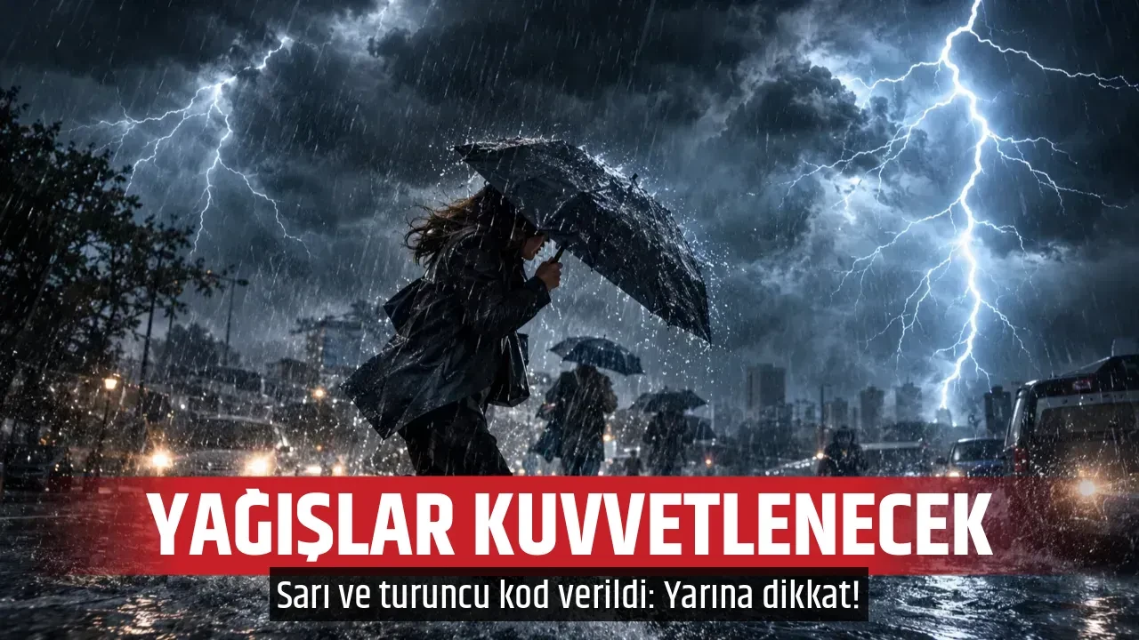 YAĞIŞLAR KUVVETLENECEK