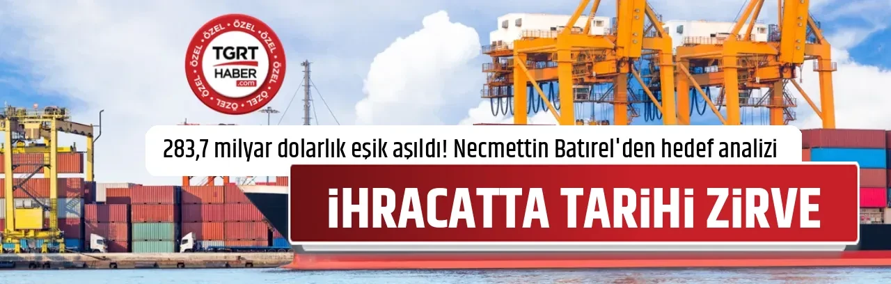 İHRACATTA TARİHİ ZİRVE