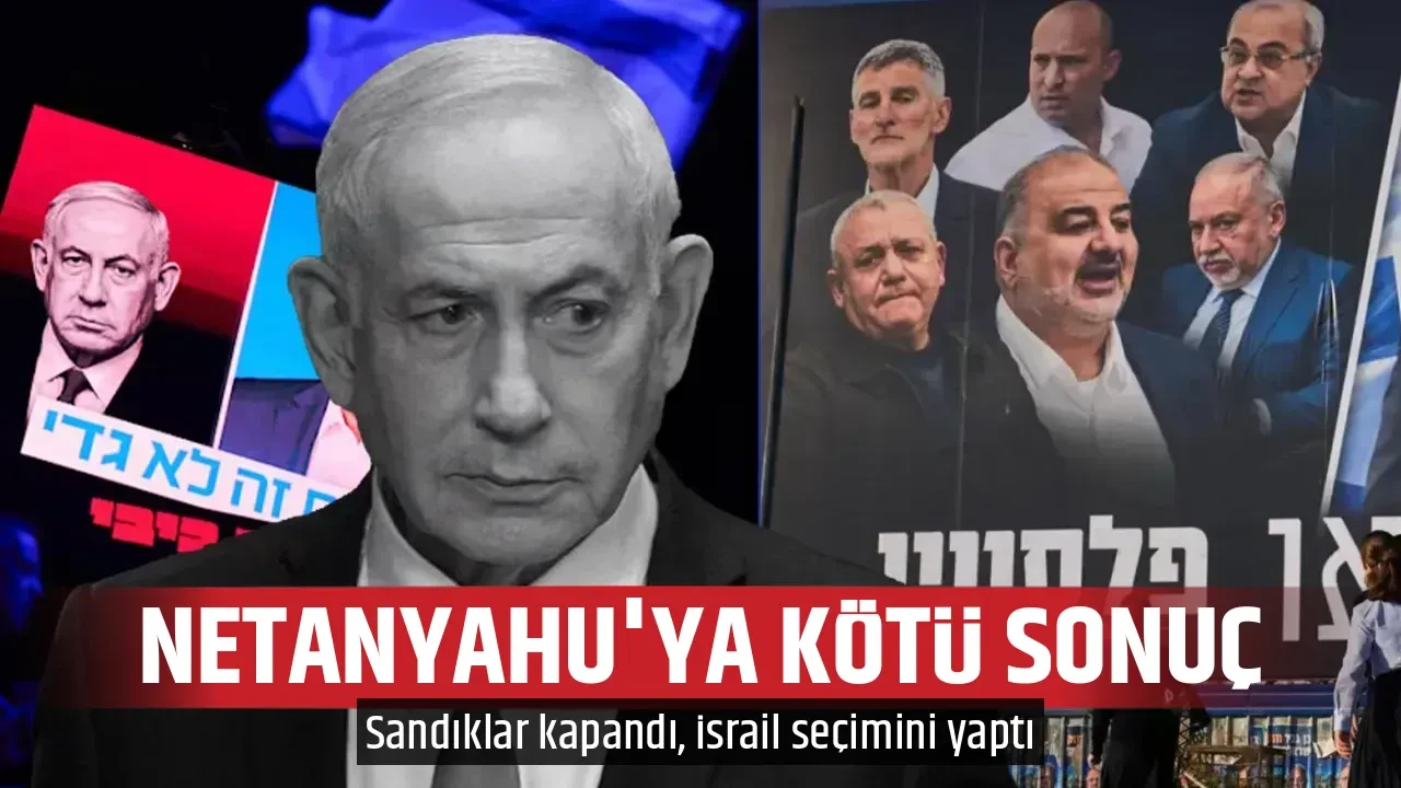 NETANYAHU'YA KÖTÜ SONUÇ