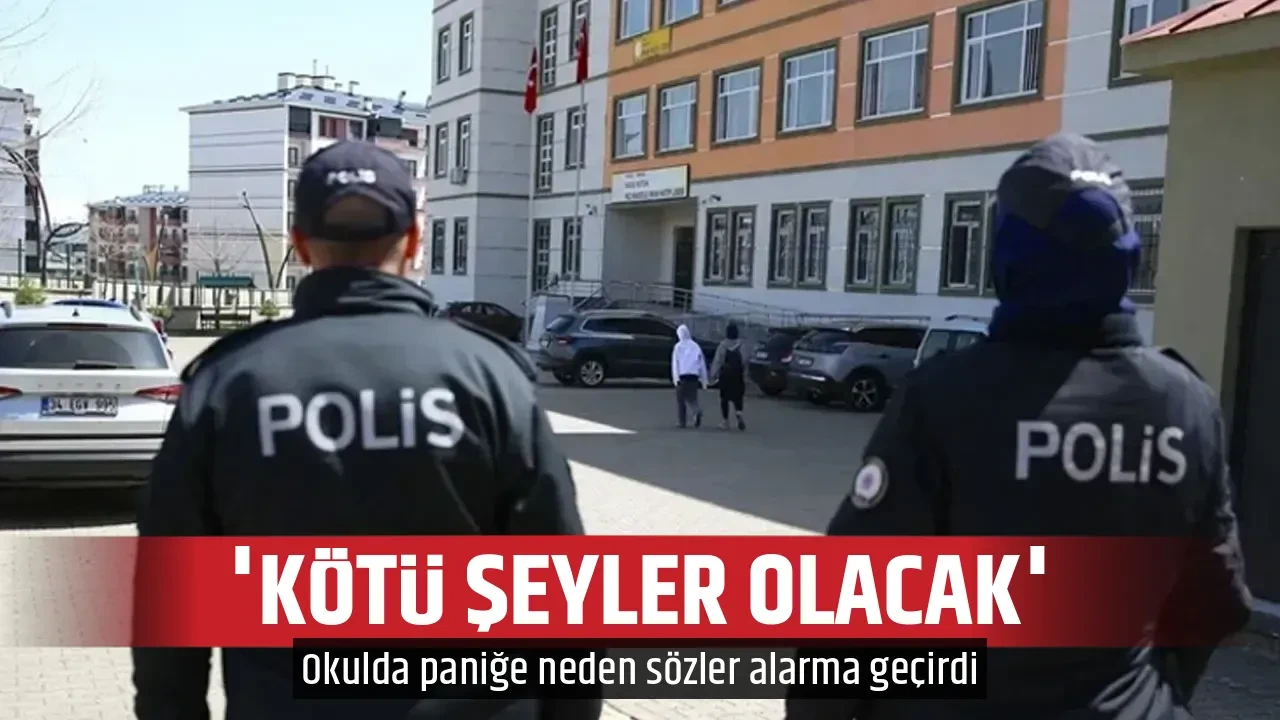 'KÖTÜ ŞEYLER OLACAK' 