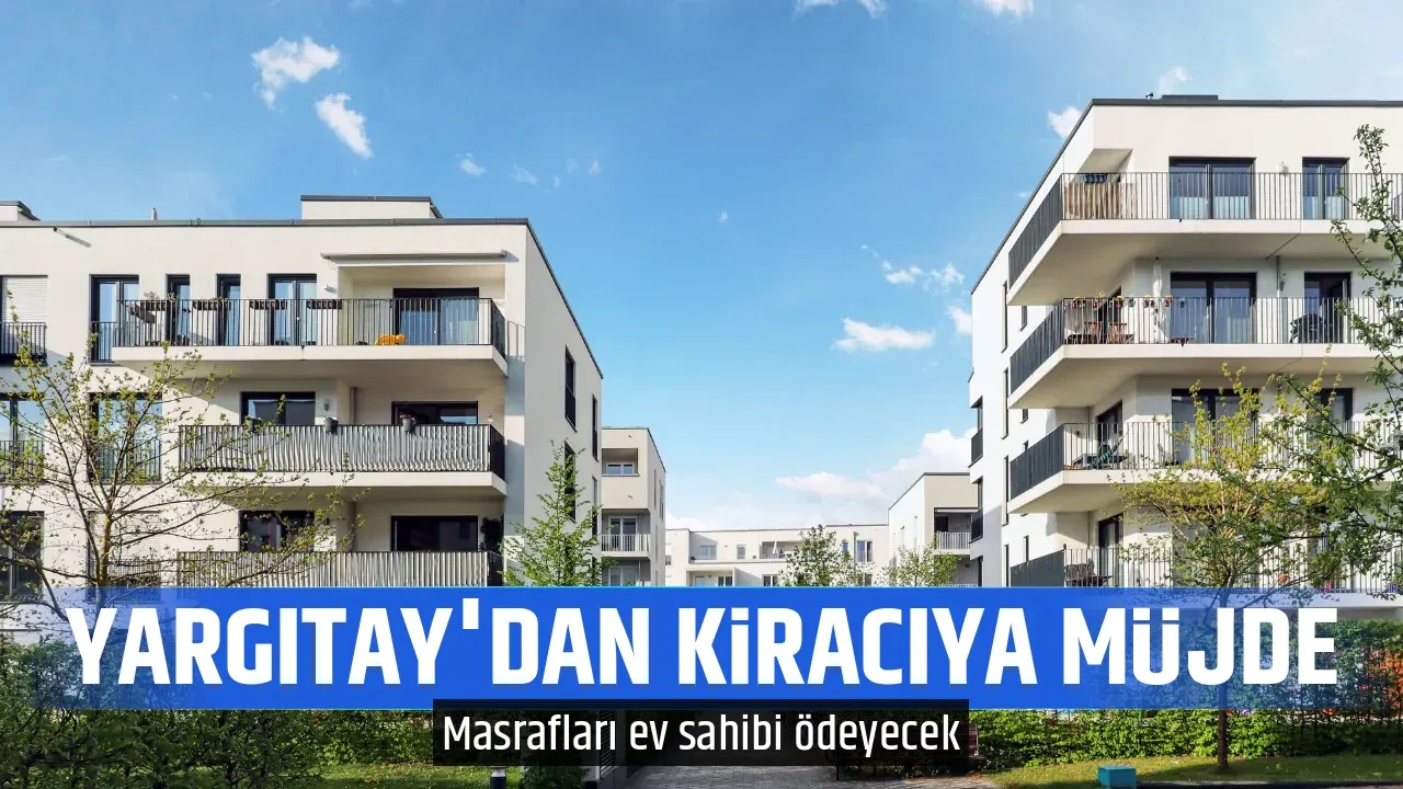 YARGITAY'DAN KİRACIYA MÜJDE