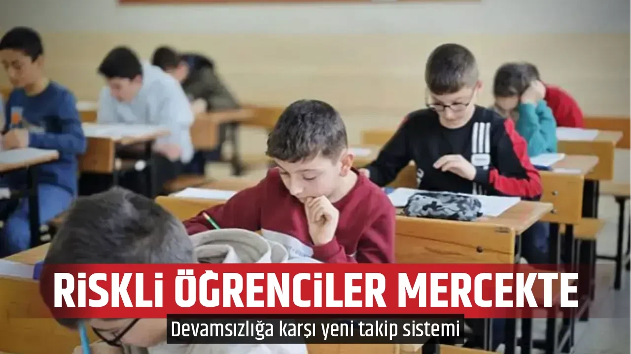 RİSKLİ ÖĞRENCİLER MERCEKTE