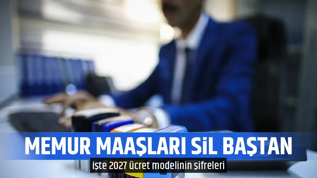 MEMUR MAAŞLARI SİL BAŞTAN 