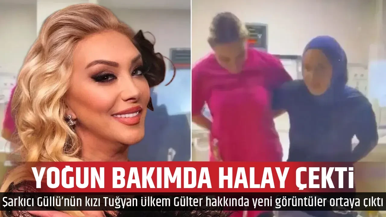 YOĞUN BAKIMDA HALAY ÇEKTİ