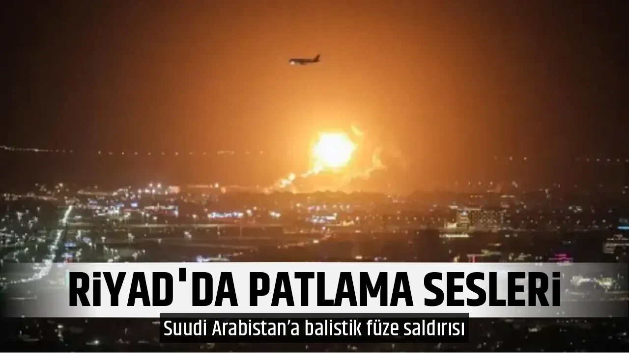 RİYAD'DA PATLAMA SESLERİ