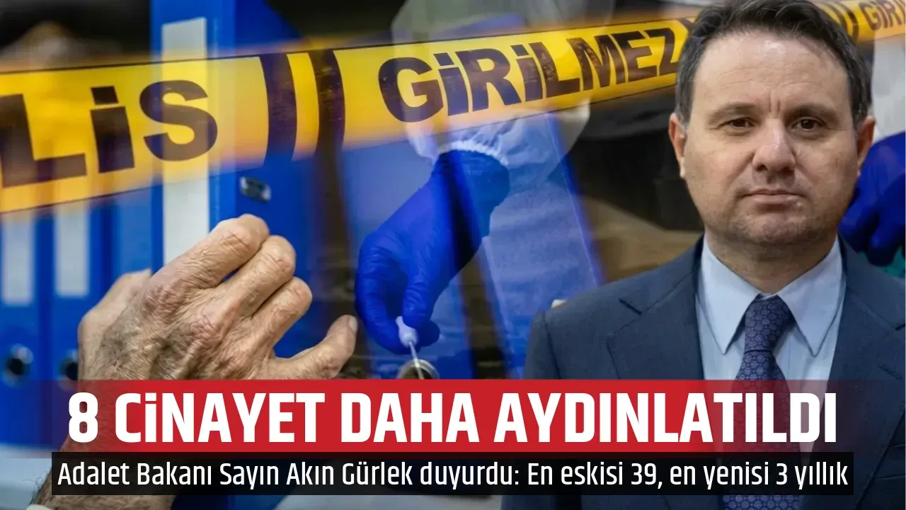 8 CİNAYET DAHA AYDINLATILDI
