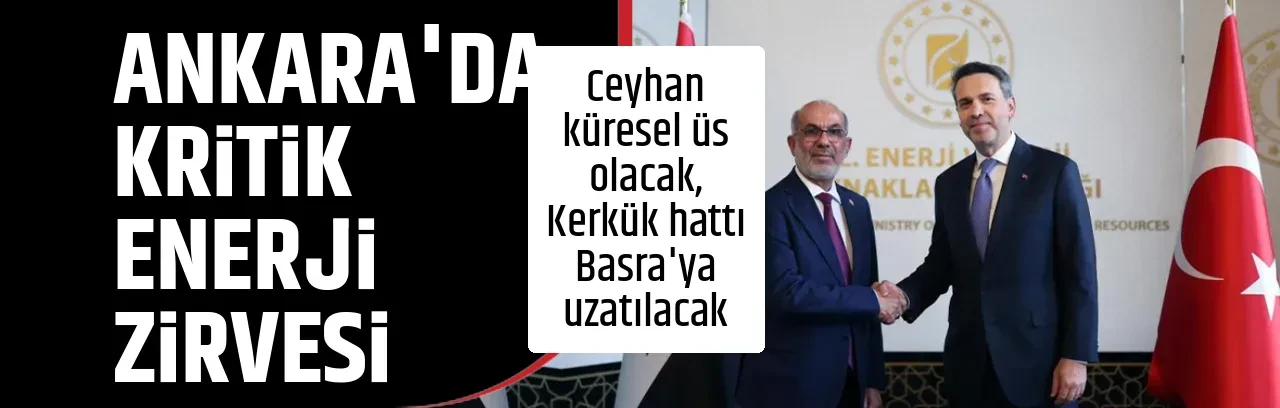 ANKARA'DA KRİTİK ENERJİ ZİRVESİ