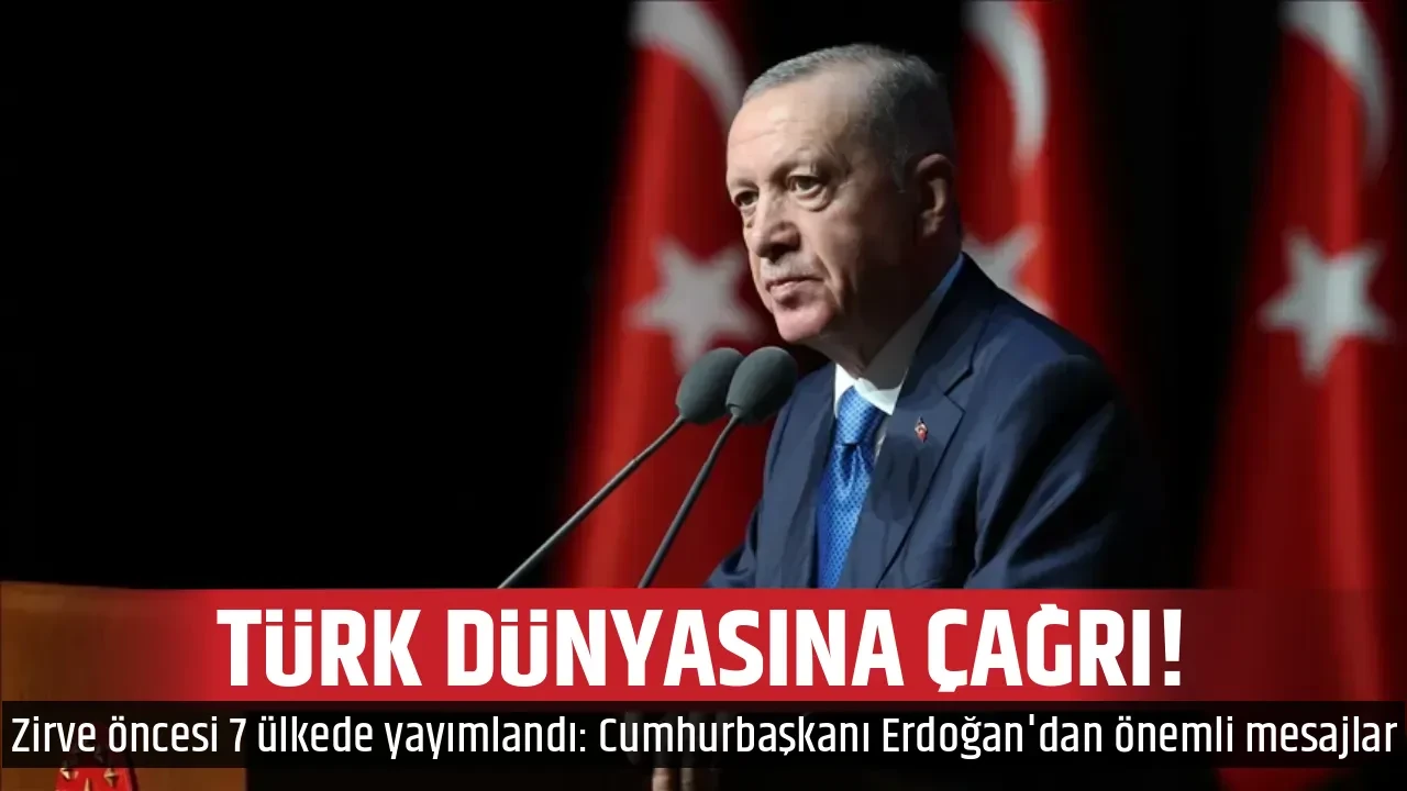 TÜRK DÜNYASINA ÇAĞRI!