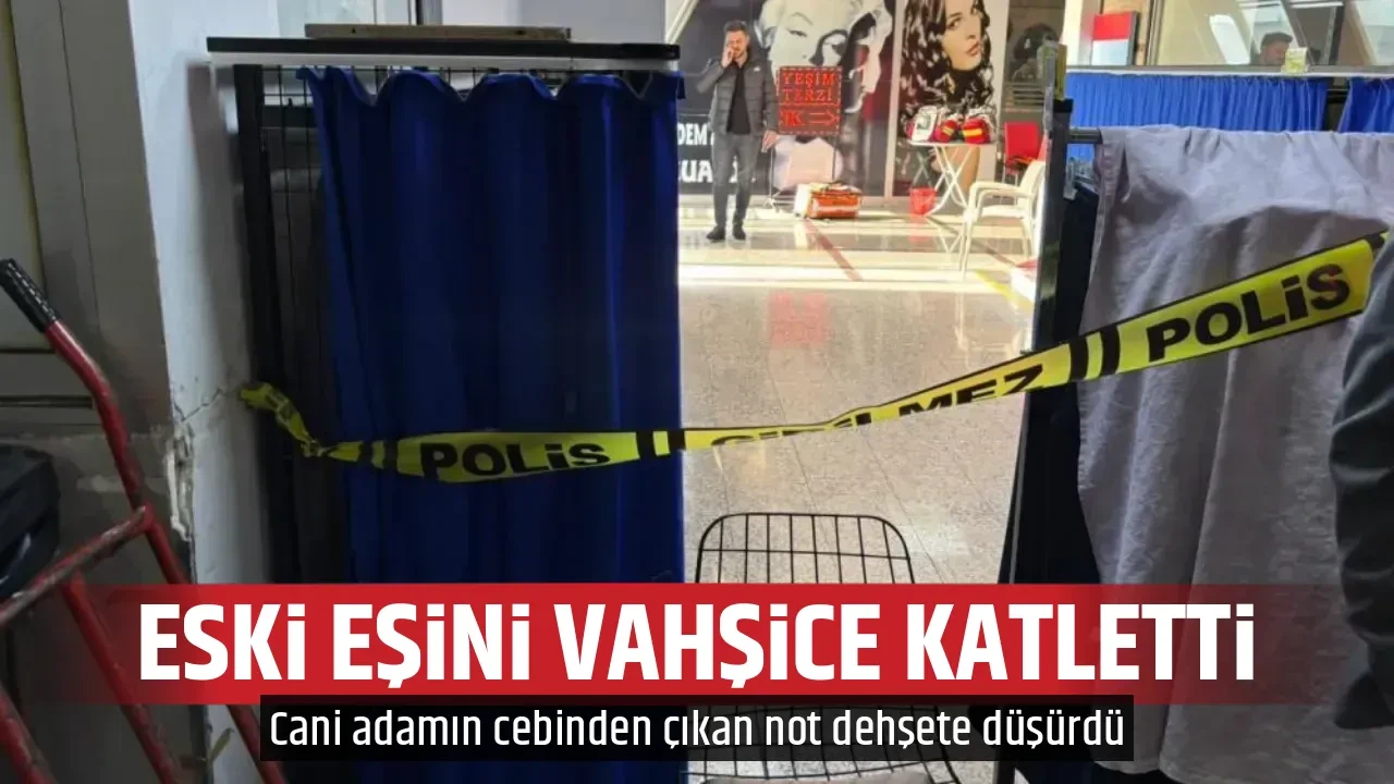 ESKİ EŞİNİ VAHŞİCE KATLETTİ