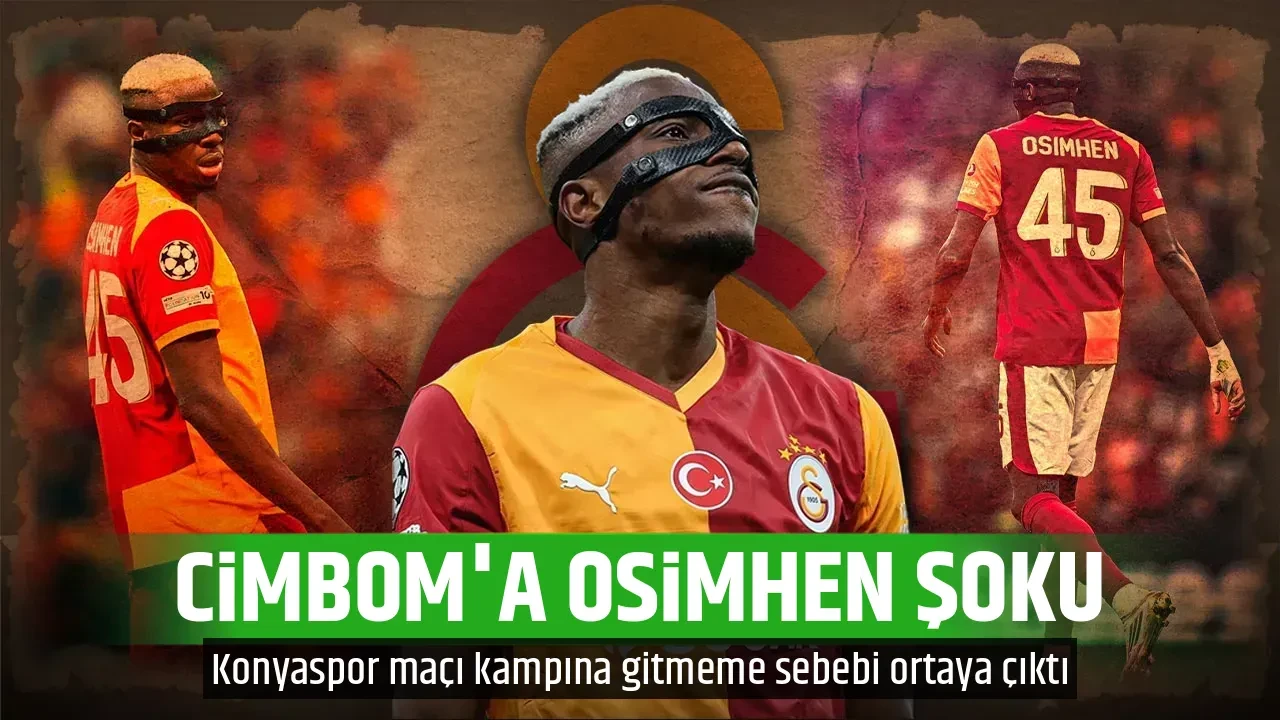 CİMBOM'A OSİMHEN ŞOKU