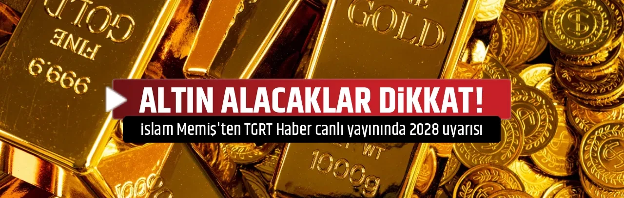 ALTIN ALACAKLAR DİKKAT!