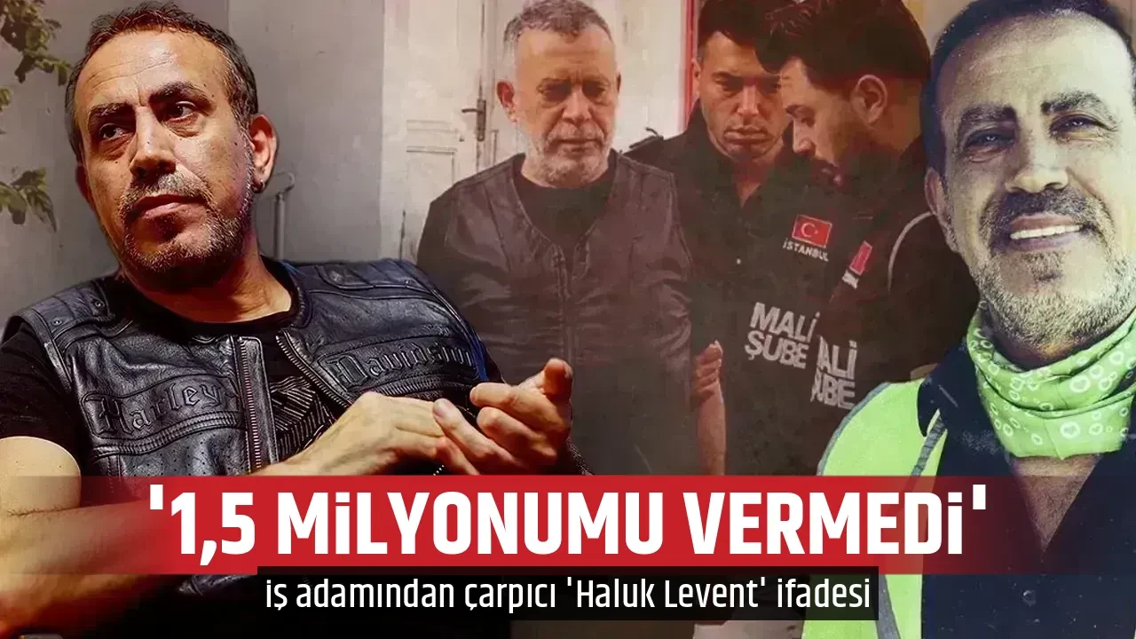 '1,5 MİLYONUMU VERMEDİ'