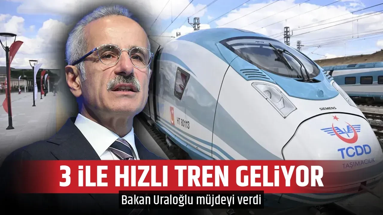 3 İLE HIZLI TREN GELİYOR