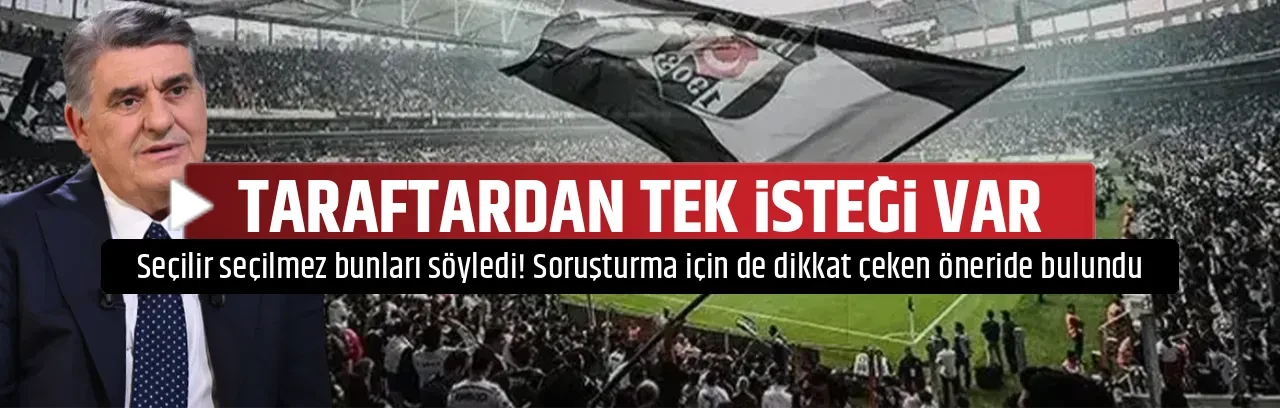 TARAFTARDAN TEK İSTEĞİ VAR